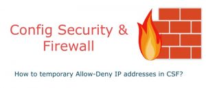 temporary allow-deny ip addresses in csf 